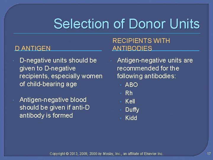 Selection of Donor Units RECIPIENTS WITH ANTIBODIES D ANTIGEN D-negative units should be given