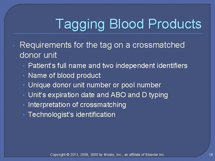 Tagging Blood Products Requirements for the tag on a crossmatched donor unit • •