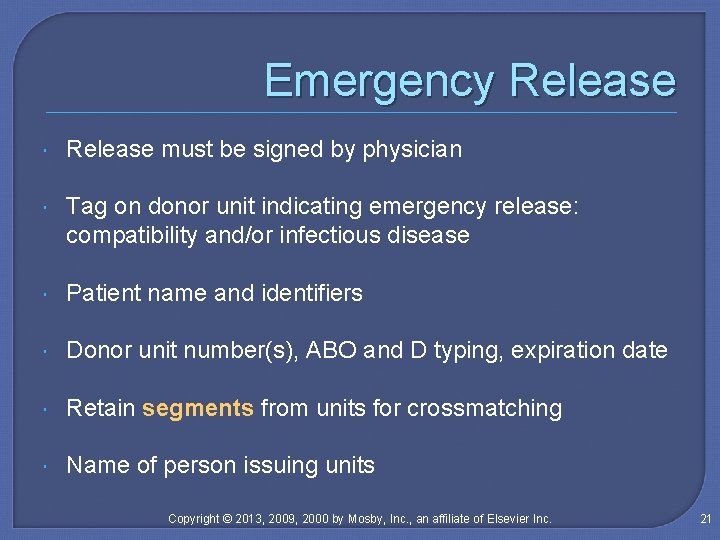 Emergency Release must be signed by physician Tag on donor unit indicating emergency release: