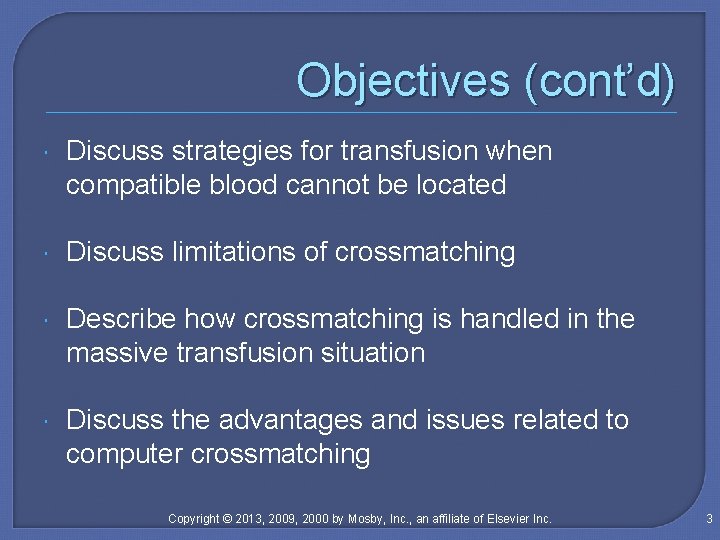 Objectives (cont’d) Discuss strategies for transfusion when compatible blood cannot be located Discuss limitations