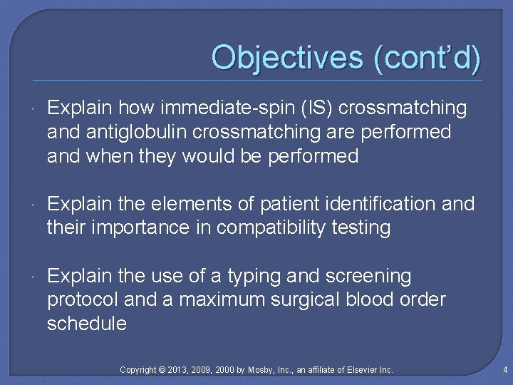 Objectives (cont’d) Explain how immediate-spin (IS) crossmatching and antiglobulin crossmatching are performed and when