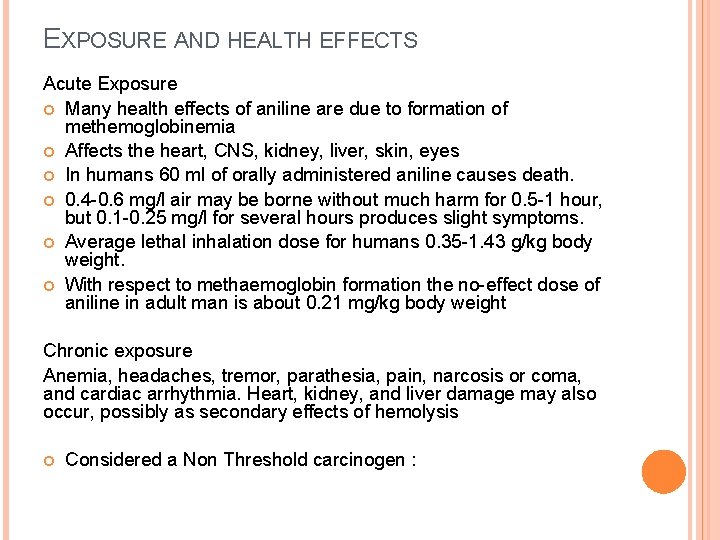 EXPOSURE AND HEALTH EFFECTS Acute Exposure Many health effects of aniline are due to