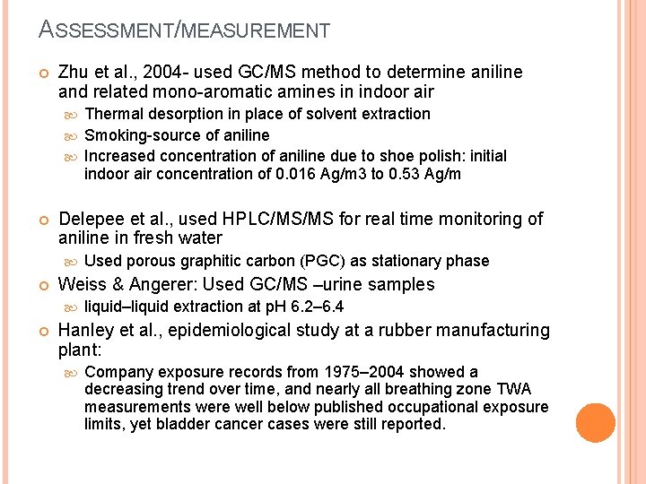 ASSESSMENT/MEASUREMENT Zhu et al. , 2004 - used GC/MS method to determine aniline and