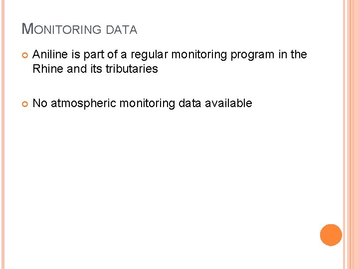 MONITORING DATA Aniline is part of a regular monitoring program in the Rhine and