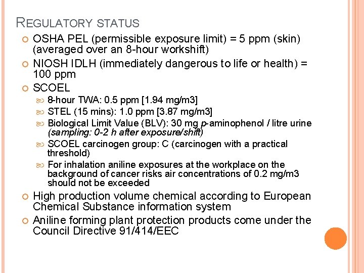 REGULATORY STATUS OSHA PEL (permissible exposure limit) = 5 ppm (skin) (averaged over an