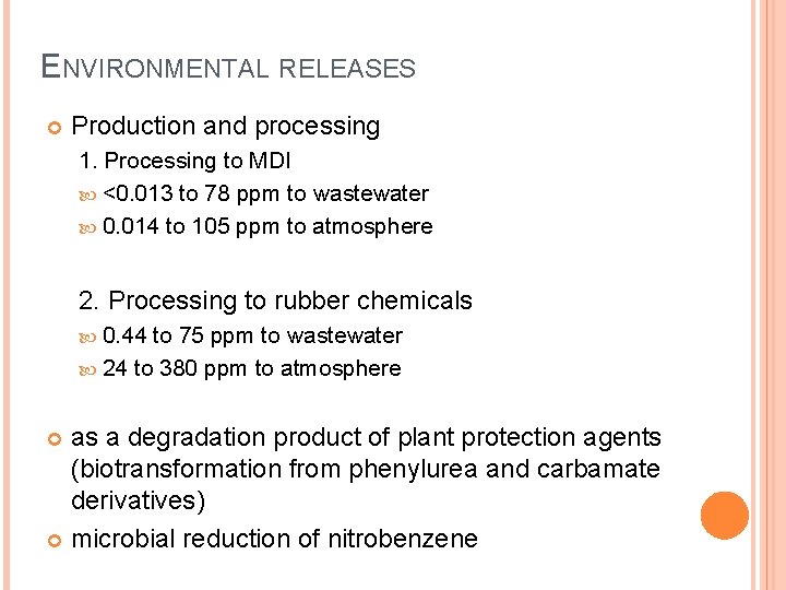 ENVIRONMENTAL RELEASES Production and processing 1. Processing to MDI <0. 013 to 78 ppm