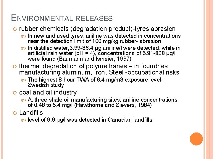 ENVIRONMENTAL RELEASES rubber chemicals (degradation product)-tyres abrasion In new and used tyres, aniline was