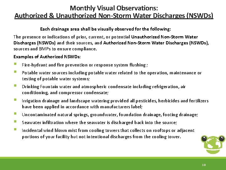 Monthly Visual Observations: Authorized & Unauthorized Non-Storm Water Discharges (NSWDs) Each drainage area shall