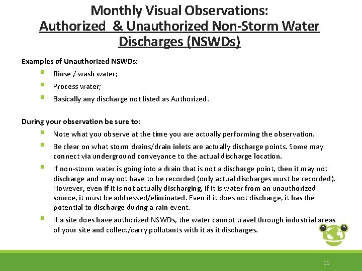 Monthly Visual Observations: Authorized & Unauthorized Non-Storm Water Discharges (NSWDs) Examples of Unauthorized NSWDs: