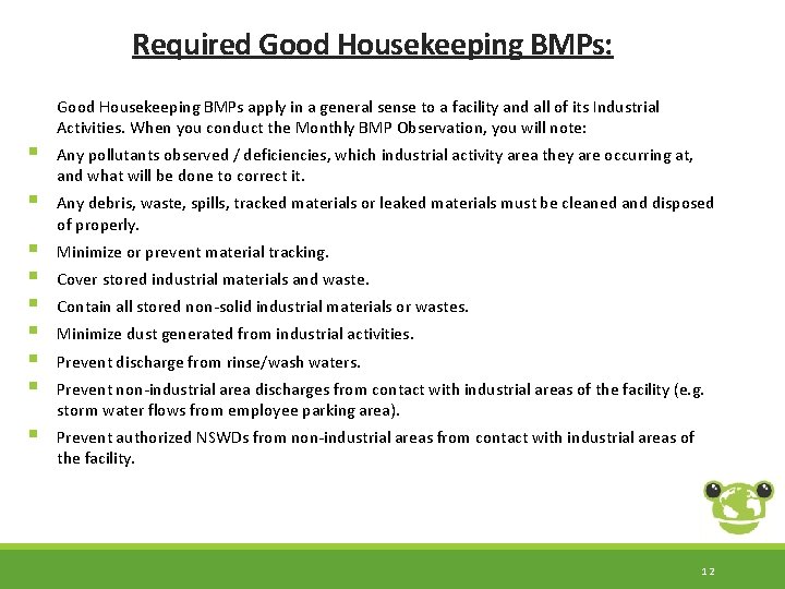 Required Good Housekeeping BMPs: § § § § § Good Housekeeping BMPs apply in