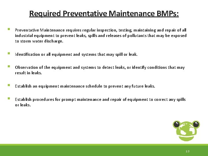 Required Preventative Maintenance BMPs: § Preventative Maintenance requires regular inspection, testing, maintaining and repair
