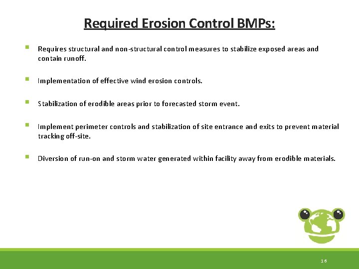 Required Erosion Control BMPs: § Requires structural and non-structural control measures to stabilize exposed