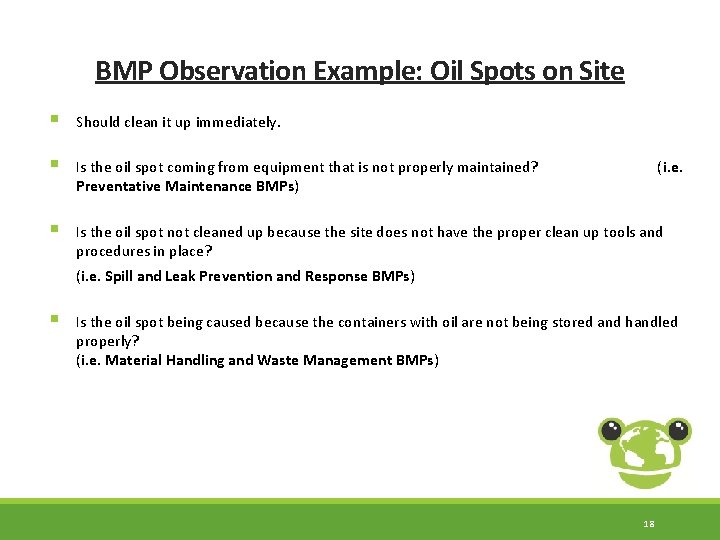 BMP Observation Example: Oil Spots on Site § Should clean it up immediately. §