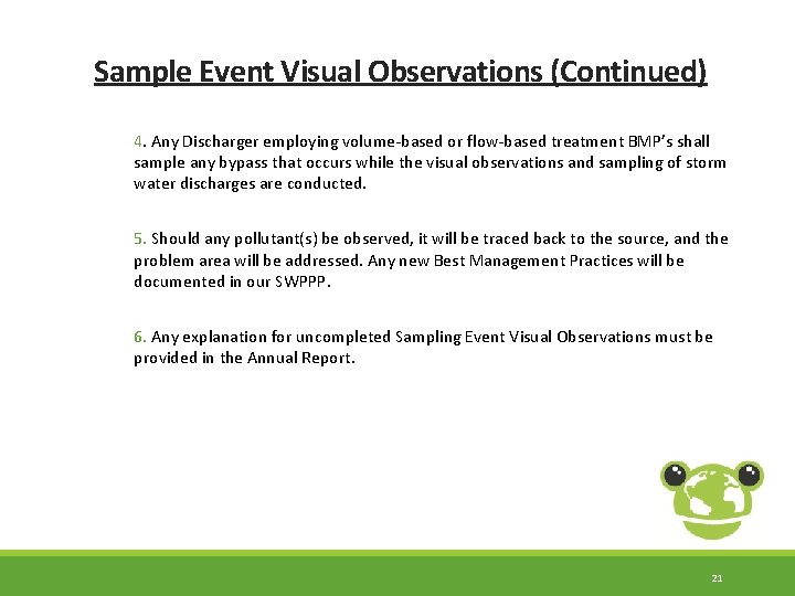 Sample Event Visual Observations (Continued) 4. Any Discharger employing volume-based or flow-based treatment BMP’s