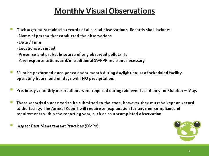 Monthly Visual Observations § Discharger must maintain records of all visual observations. Records shall