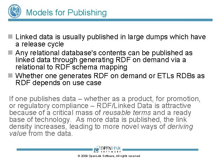 Models for Publishing n Linked data is usually published in large dumps which have