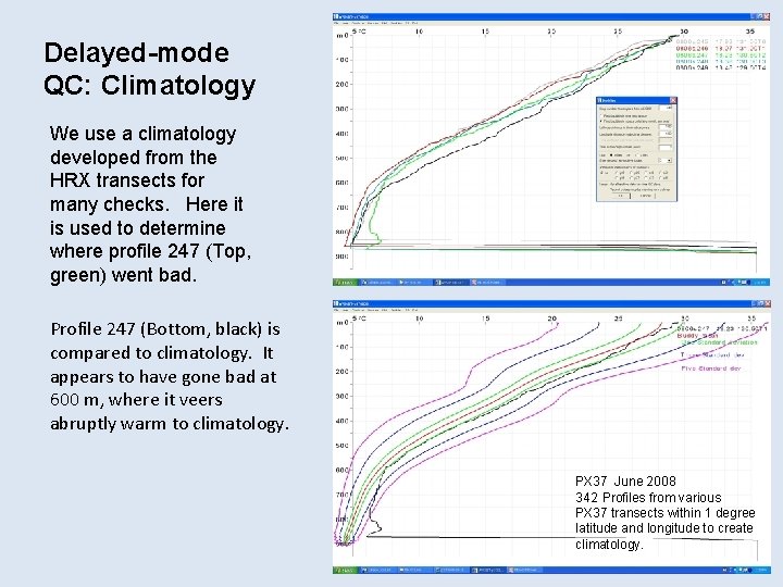 Delayed-mode QC: Climatology We use a climatology developed from the HRX transects for many