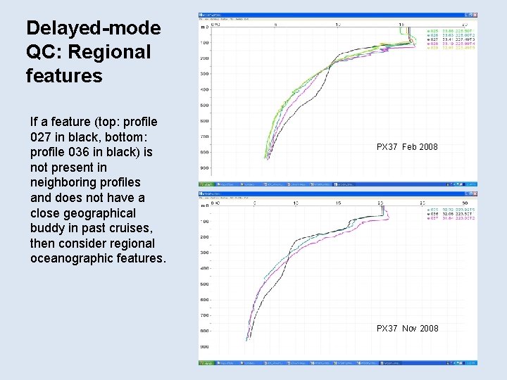 Delayed-mode QC: Regional features If a feature (top: profile 027 in black, bottom: profile