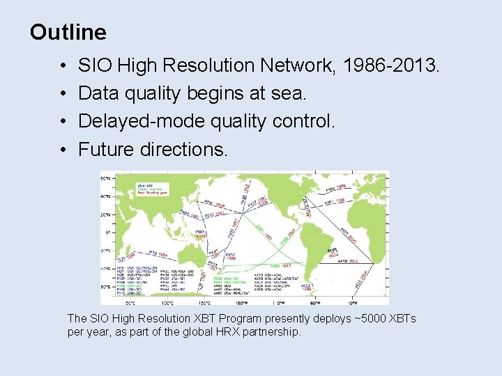 Outline • • SIO High Resolution Network, 1986 -2013. Data quality begins at sea.