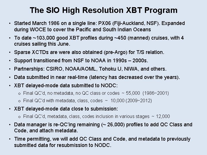 The SIO High Resolution XBT Program • Started March 1986 on a single line: