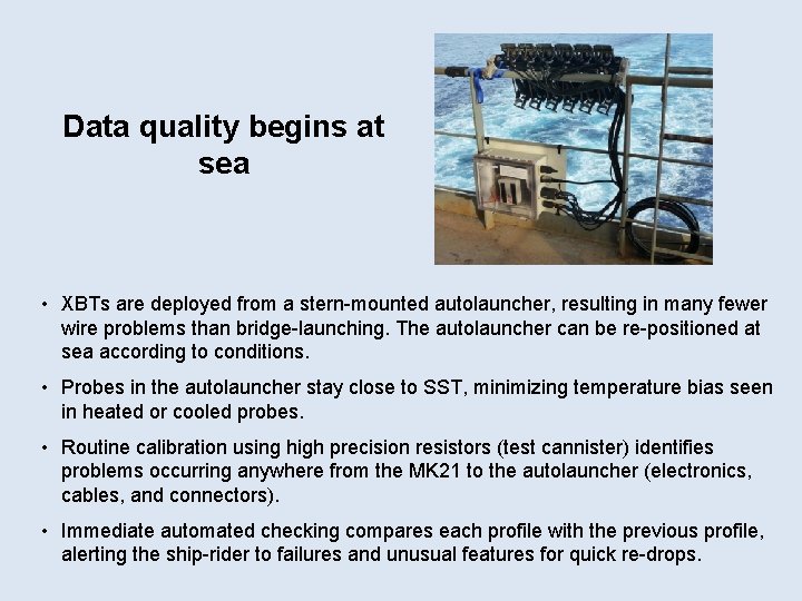 Data quality begins at sea • XBTs are deployed from a stern-mounted autolauncher, resulting