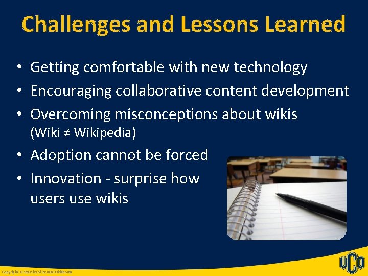 Challenges and Lessons Learned • Getting comfortable with new technology • Encouraging collaborative content