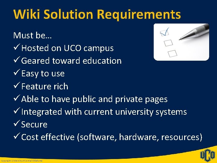 Wiki Solution Requirements Must be… ü Hosted on UCO campus ü Geared toward education