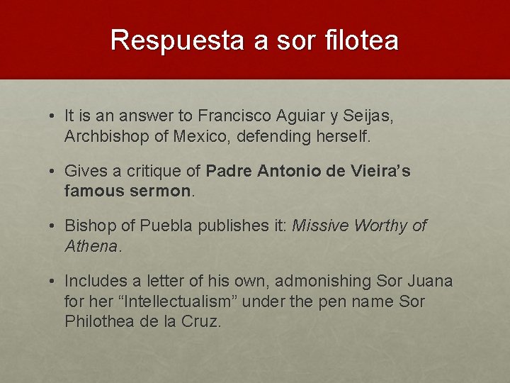 Respuesta a sor filotea • It is an answer to Francisco Aguiar y Seijas,