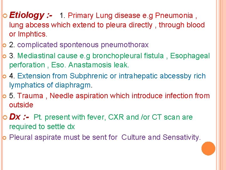  Etiology : - 1. Primary Lung disease e. g Pneumonia , lung abcess