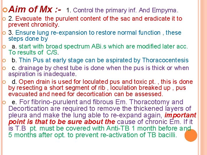  Aim of Mx : - 1. Control the primary inf. And Empyma. 2.