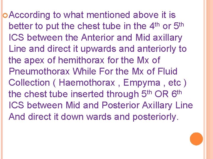  According to what mentioned above it is better to put the chest tube