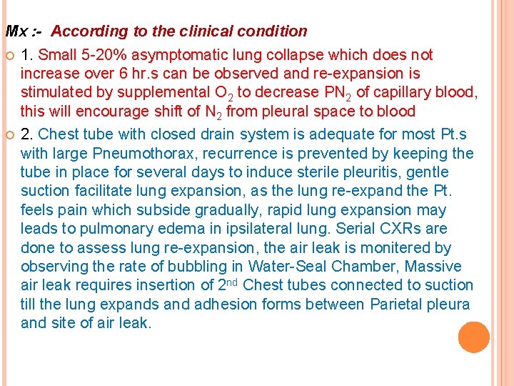 Mx : - According to the clinical condition 1. Small 5 -20% asymptomatic lung