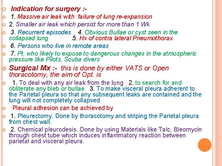  Indication for surgery : 1. Massive air leak with failure of lung re-expansion
