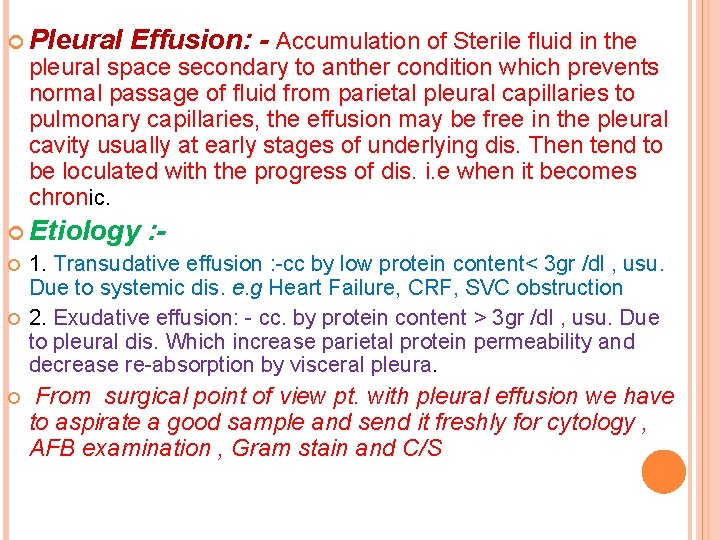  Pleural Effusion: - Accumulation of Sterile fluid in the pleural space secondary to