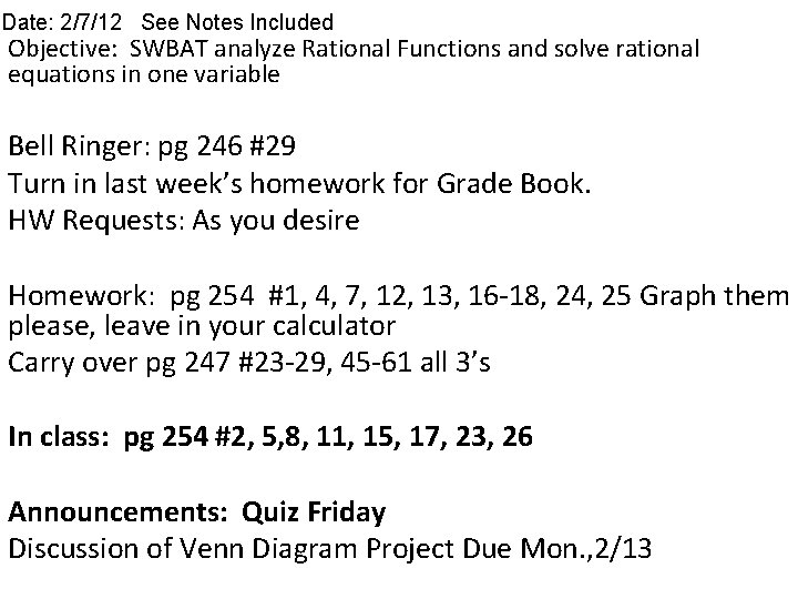 Date: 2/7/12 See Notes Included Objective: SWBAT analyze Rational Functions and solve rational equations