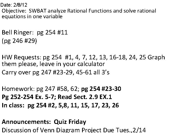 Date: 2/8/12 Objective: SWBAT analyze Rational Functions and solve rational equations in one variable