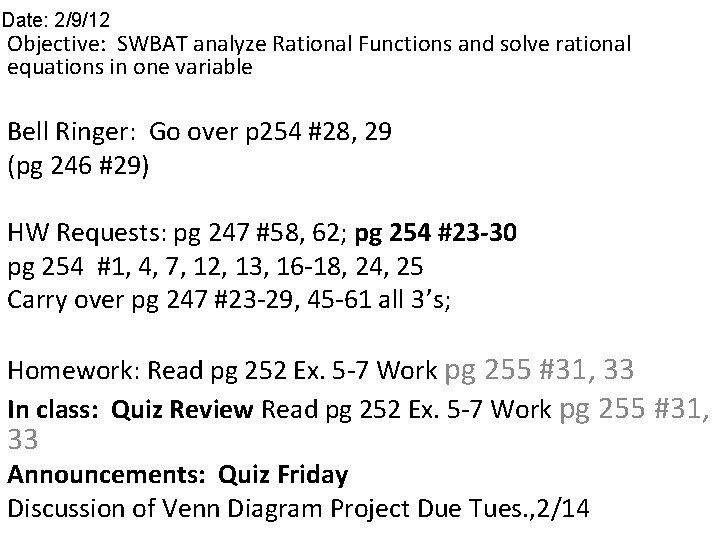 Date: 2/9/12 Objective: SWBAT analyze Rational Functions and solve rational equations in one variable