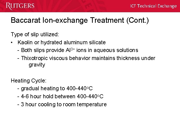 ICF Technical Exchange Baccarat Ion-exchange Treatment (Cont. ) Type of slip utilized: • Kaolin