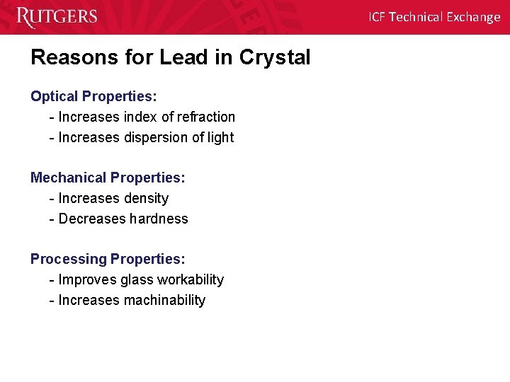 ICF Technical Exchange Reasons for Lead in Crystal Optical Properties: - Increases index of