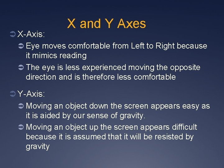 X and Y Axes Ü X-Axis: Ü Eye moves comfortable from Left to Right