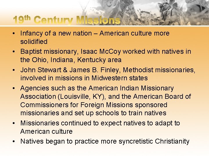  • Infancy of a new nation – American culture more solidified • Baptist