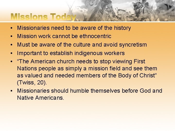  • • • Missionaries need to be aware of the history Mission work