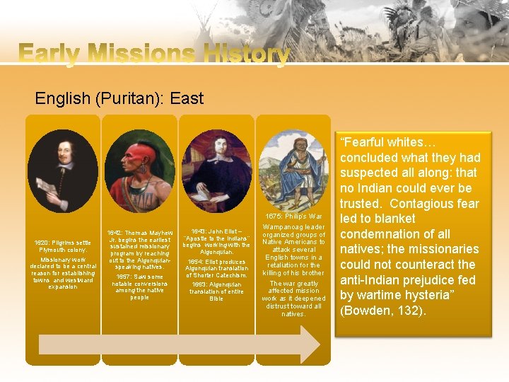 English (Puritan): East 1620: Pilgrims settle Plymouth colony. Missionary work declared to be a