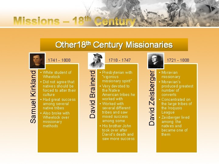 Other 18 th Century Missionaries • Presbyterian with “vigorous missionary spirit” • Very devoted