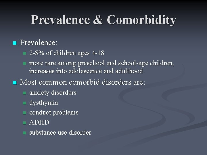 Prevalence & Comorbidity n Prevalence: n n n 2 -8% of children ages 4