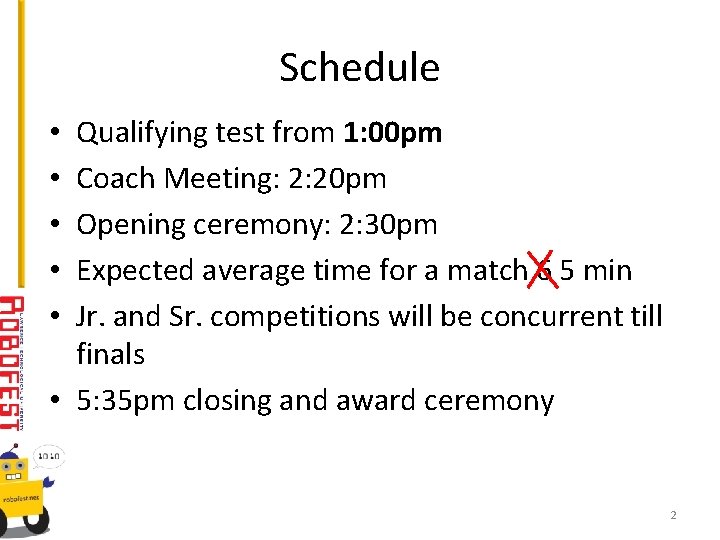 Schedule Qualifying test from 1: 00 pm Coach Meeting: 2: 20 pm Opening ceremony: