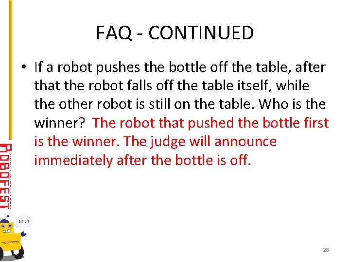 FAQ - CONTINUED • If a robot pushes the bottle off the table, after