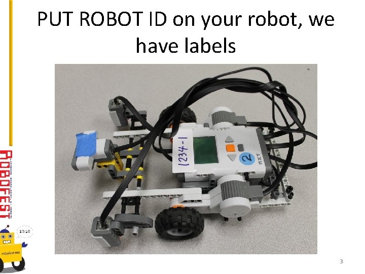 PUT ROBOT ID on your robot, we have labels 3 