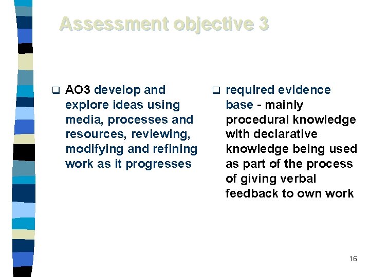 Assessment objective 3 q AO 3 develop and q required evidence explore ideas using