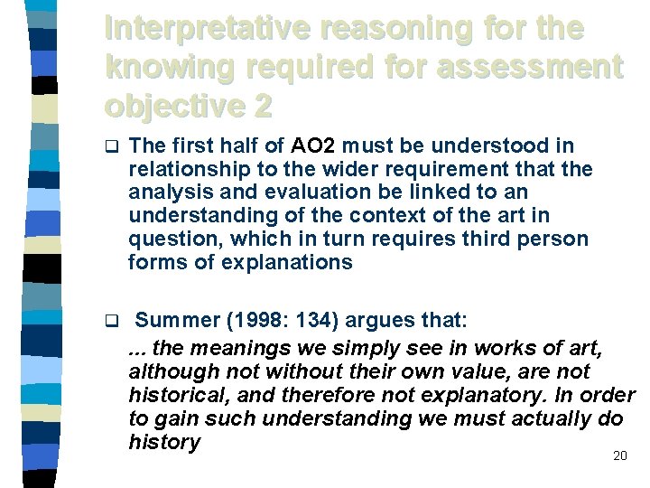 Interpretative reasoning for the knowing required for assessment objective 2 q The first half